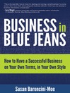 Business in Blue Jeans (eBook): How to Have a Successful Business on Your Own Terms, in Your Own Style